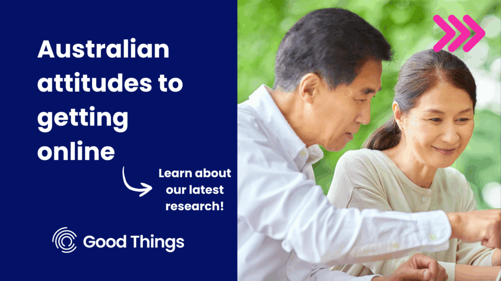Australian attitudes to getting online. Learn more about our latest research